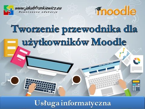 Tworzenie przewodnika dla użytkowników Moodle Częstochowa - Zdjęcie 1