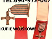 KUPIE WOJSKOWE STARE ODZNACZENIA,ODZNAKI,MEDALE,ORDERY TELEFON 694972047