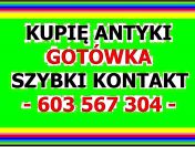 KUPIĘ ANTYKI / STAROCIE / DZIEŁA SZTUKI ~ PŁACĘ GOTÓWKĄ ~ ZADZWOŃ ~!~