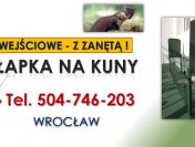 Odławianie kun, tel. 504-746-203. Skuteczny, elektryczny pastuch