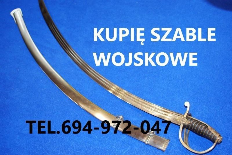 KUPIĘ SZABLE,BAGNETY,KORDZIKI,NOŻE,MILITARIA WOJSKOWE TELEFON 694-972-047 Częstochowa - Zdjęcie 1