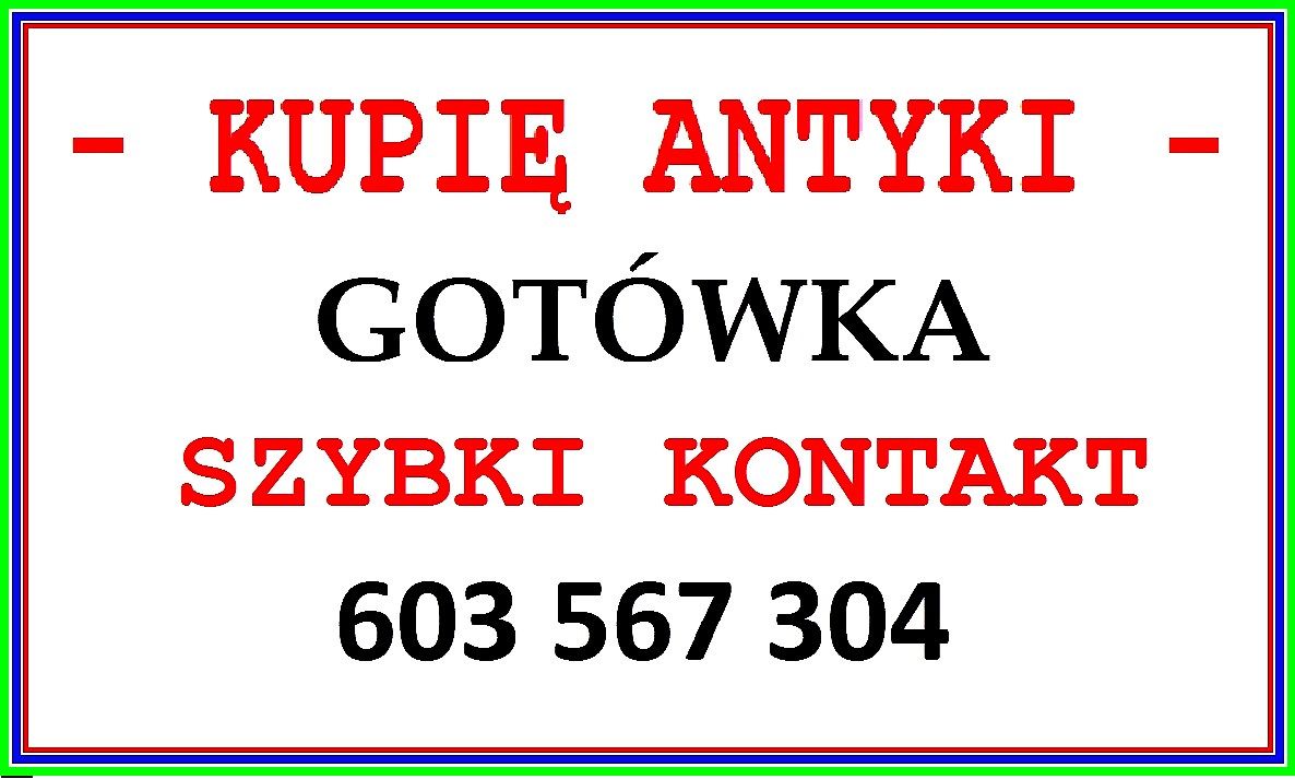KUPIĘ ANTYKI Częstochowa - GOTÓWKA - 603 567 304 - DOJEDŻAM ! Częstochowa - Zdjęcie 1