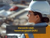 Kierownik robót konstrukcyjnych (m/k)